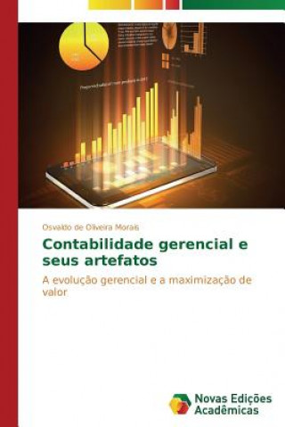 Könyv Contabilidade gerencial e seus artefatos Morais Osvaldo De Oliveira