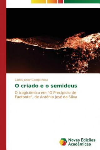 Книга O criado e o semideus Gontijo Rosa Carlos Junior
