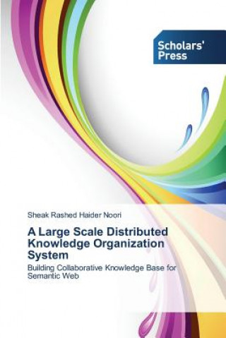 Könyv Large Scale Distributed Knowledge Organization System Noori Sheak Rashed Haider