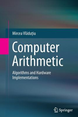 Carte Computer Arithmetic Mircea Vladutiu