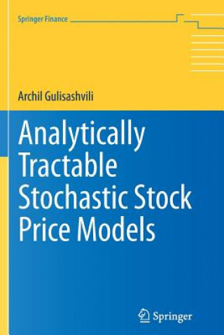 Carte Analytically Tractable Stochastic Stock Price Models Archil Gulisashvili
