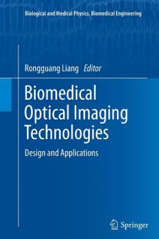 Kniha Biomedical Optical Imaging Technologies Rongguang Liang