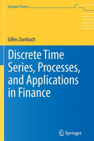 Könyv Discrete Time Series, Processes, and Applications in Finance Gilles Zumbach
