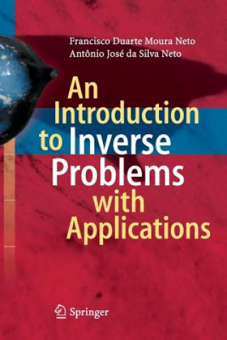 Kniha Introduction to Inverse Problems with Applications Francisco Duarte Moura Neto