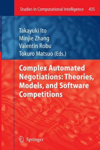 Kniha Complex Automated Negotiations: Theories, Models, and Software Competitions Takayuki Ito