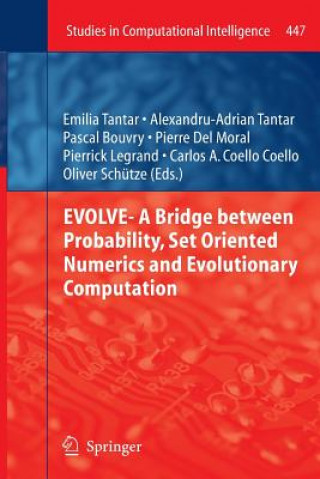 Kniha EVOLVE- A Bridge between Probability, Set Oriented Numerics and Evolutionary Computation Pascal Bouvry