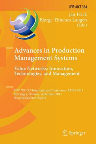 Knjiga Advances in Production Management Systems. Value Networks: Innovation, Technologies, and Management Jan Frick