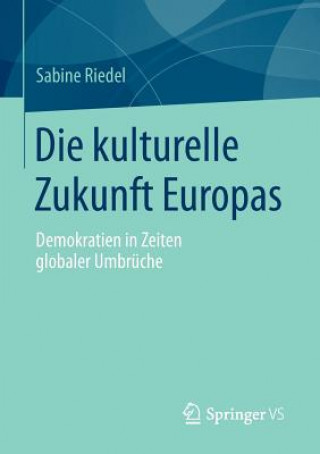 Kniha Die Kulturelle Zukunft Europas Sabine Riedel