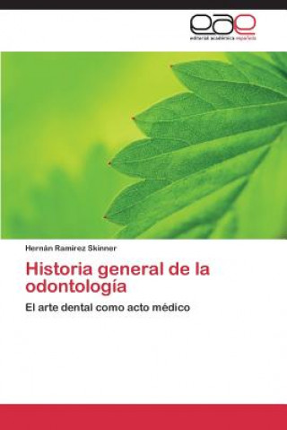 Książka Historia general de la odontologia Ramirez Skinner Hernan