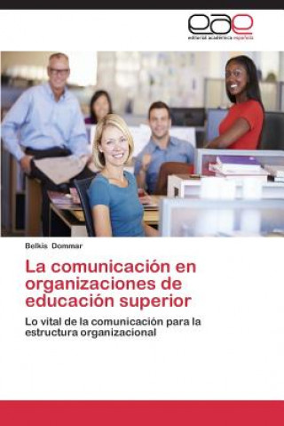 Livre comunicacion en organizaciones de educacion superior Dommar Belkis