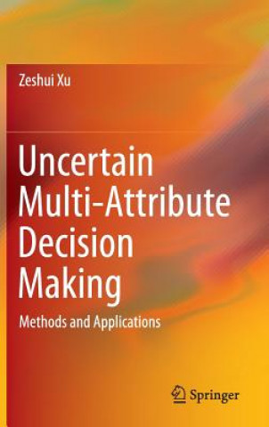 Βιβλίο Uncertain Multi-Attribute Decision Making Zeshui Xu