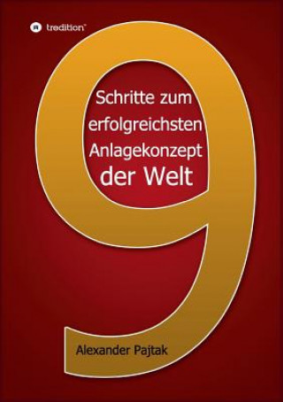 Kniha Neun entscheidende Schritte zum erfolgreichsten Anlagekonzept der Welt Alexander Pajtak