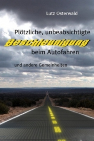 Könyv Plötzliche, unbeabsichtige Beschleunigung beim Autofahren Lutz Osterwald