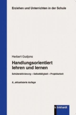 Kniha Handlungsorientiert lehren und lernen Herbert Gudjons