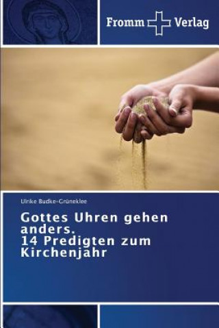 Knjiga Gottes Uhren gehen anders. 14 Predigten zum Kirchenjahr Budke-Gruneklee Ulrike