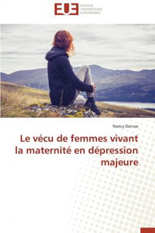 Carte Le V cu de Femmes Vivant La Maternit  En D pression Majeure Darisse-N