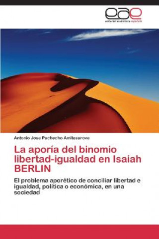 Könyv aporia del binomio libertad-igualdad en Isaiah BERLIN Pacheco Amitesarove Antonio Jose