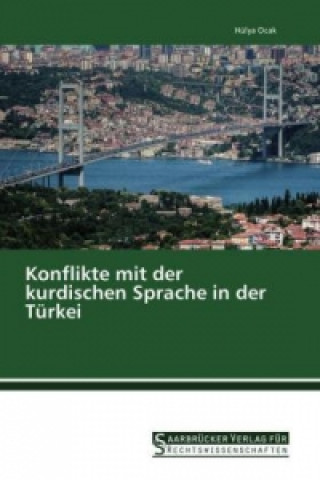 Könyv Konflikte mit der kurdischen Sprache in der Türkei Hülya Ocak