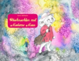 Libro Weihnachten mit Madame Maus Karin Wilhelm