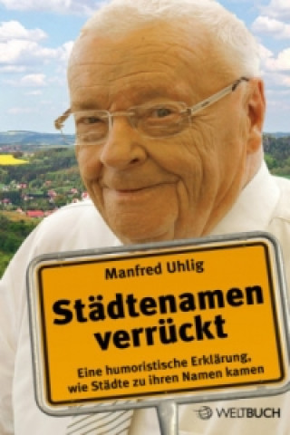 Kniha Städtenamen verrückt Manfred Uhlig