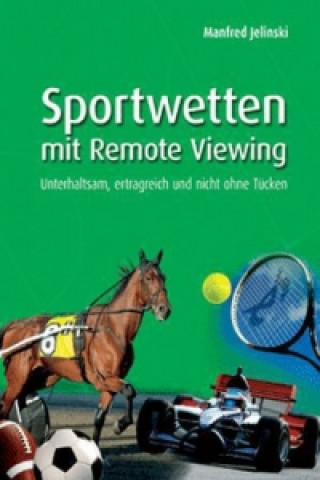 Knjiga Sportwetten mit Remote Viewing Manfred Jelinski