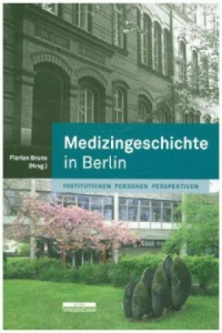 Książka Medizingeschichte in Berlin Florian Bruns