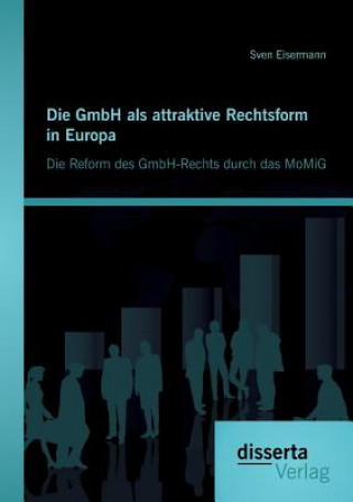 Libro GmbH als attraktive Rechtsform in Europa Sven Eisermann