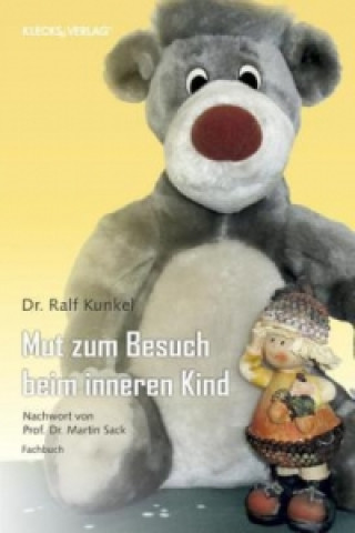 Knjiga Mut zum Besuch beim inneren Kind Ralf Kunkel