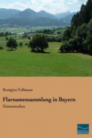 Carte Flurnamensammlung in Bayern Remigius Vollmann