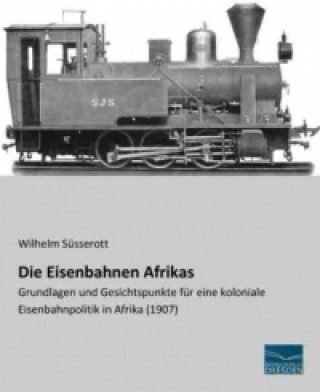 Książka Die Eisenbahnen Afrikas Wilhelm Süsserott