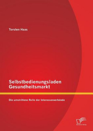 Könyv Selbstbedienungsladen Gesundheitsmarkt Torsten Haas