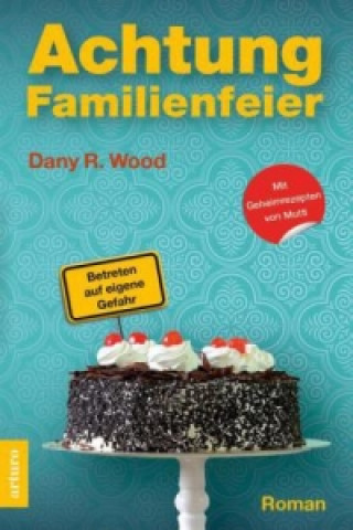 Knjiga Achtung Familienfeier Dany R. Wood