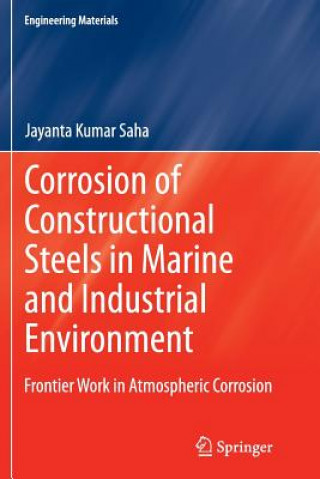 Könyv Corrosion of Constructional Steels in Marine and Industrial Environment Jayanta Kumar Saha