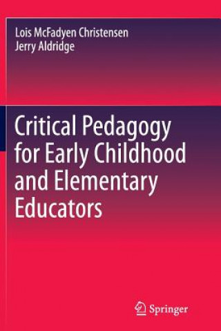 Buch Critical Pedagogy for Early Childhood and Elementary Educators Dr. Lois McFadyen Christensen