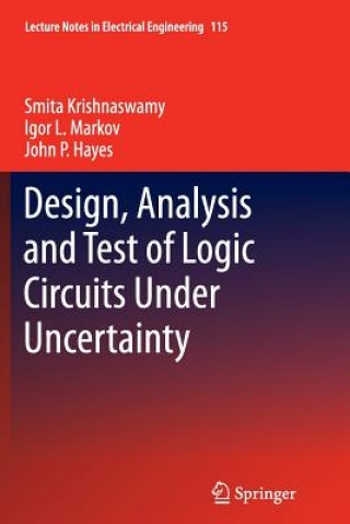 Carte Design, Analysis and Test of Logic Circuits Under Uncertainty Smita Krishnaswamy