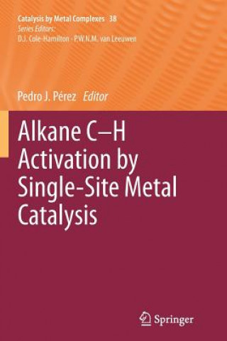 Carte Alkane C-H Activation by Single-Site Metal Catalysis Pedro J. Pérez