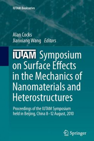 Carte IUTAM Symposium on Surface Effects in the Mechanics of Nanomaterials and Heterostructures Alan Cocks