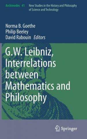 Kniha G.W. Leibniz, Interrelations between Mathematics and Philosophy Philip Beeley