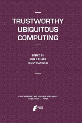 Kniha Trustworthy Ubiquitous Computing Ismail Khalil