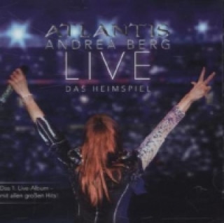 Hanganyagok Atlantis - LIVE Das Heimspiel, 2 Audio-CDs Andrea Berg