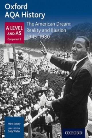 Könyv Oxford AQA History for A Level: The American Dream: Reality and Illusion 1945-1980 Mark Stacey