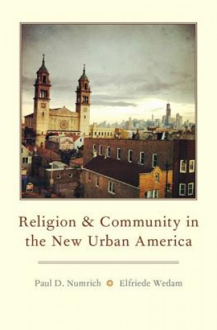 Kniha Religion and Community in the New Urban America Paul D. Numrich
