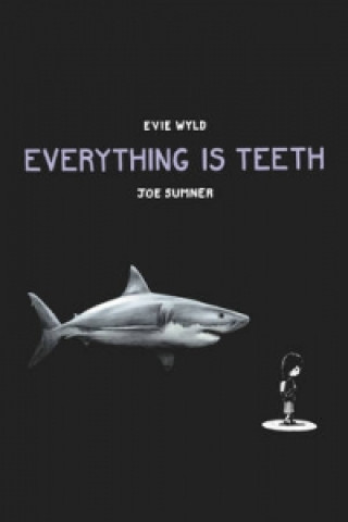 Könyv Everything is Teeth Evie Wyld