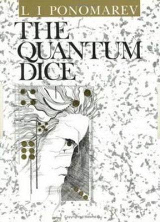 Knjiga Quantum Dice L. I. Ponomarev