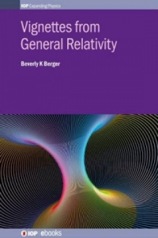 Könyv Vignettes from General Relativity Beverly K. Berger