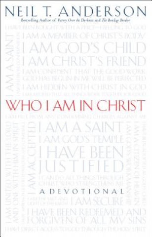 Carte Who I Am in Christ Neil T Anderson