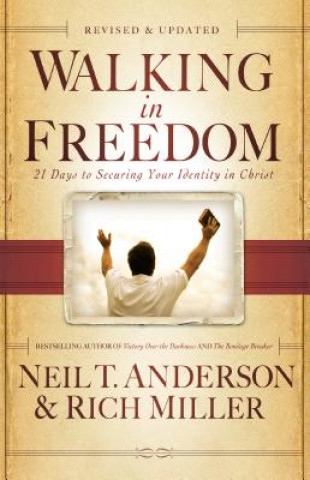 Carte Walking in Freedom - 21 Days to Securing Your Identity in Christ Neil T Anderson