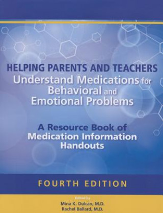 Carte Helping Parents and Teachers Understand Medications for Behavioral and Emotional Problems Mina Dulcan