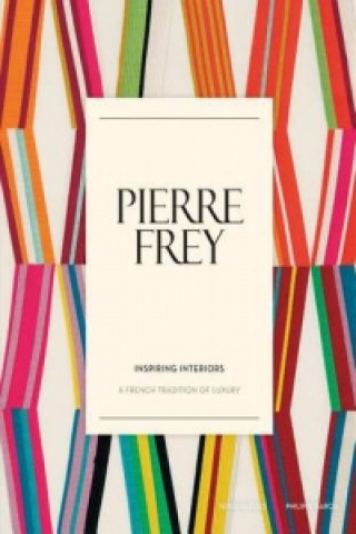 Libro Pierre Frey: Inspiring Interiors Serge Gleizes