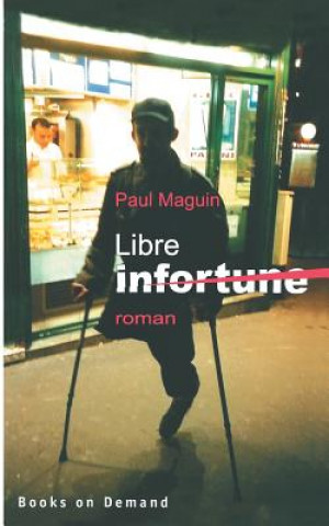 Książka Libre infortune Paul Maguin